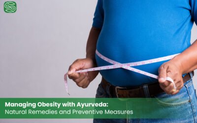 Managing Obesity with Ayurveda: Natural Remedies and Preventive Measures