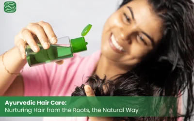 Ayurvedic Hair Care: Healing Your Hair from the Roots Up