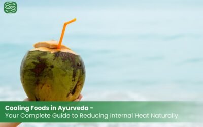 Cooling Foods in Ayurveda: Your Complete Guide to Reducing Internal Heat Naturally