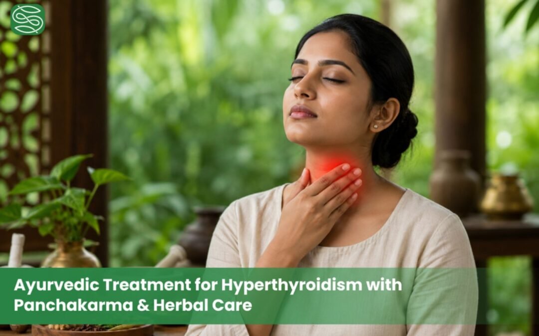 Ayurvedic Treatment for Hyperthyroidism with Panchakarma and Herbal Care